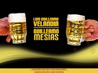 LAS MEJORES COSAS DE LA VIDA TOMAN TIEMPO
   ELABORACIÓN LENTA: SABOR EXTRAFINO
 