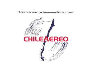 clubdecampismo.com------------chileaereo.com 