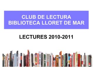 CLUB DE LECTURA BIBLIOTECA LLORET DE MAR ,[object Object]