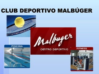 CLUB DEPORTIVO MALBÚGER 