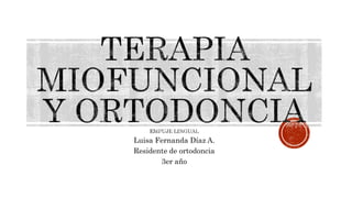 Luisa Fernanda Díaz A.
Residente de ortodoncia
3er año
 