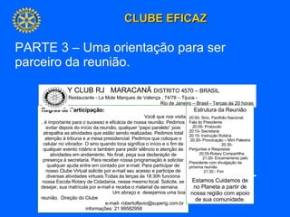 ROTARY CLUB RJ  MARACANÃ  DISTRITO 4570 – BRASIL  Reuniões Restaurante - La Mole Marques de Valença , 74/78 – Tijuca -  Rio de Janeiro – Brasil - Terças às 20 horas Regras de Participação:   Você que nos visita , é importante para o sucesso e eficácia de nossa reunião. Pedimos evitar depois do início da reunião, qualquer “papo paralelo” pois atrapalha as atividades que estão sendo realizadas. Pedimos total atenção à tribuna e a mesa presidencial. Pedimos que coloque o celular no vibrador. O sino quando toca significa o início e o fim de qualquer evento rotário e também para pedir silêncio e atenção às atividades em andamento. No final, peça sua declaração de presença à secretaria. Para receber nossa programação e solicitar qualquer ajuda entre em contado por e-mail. Para participar de nosso Clube Virtual solicite por e-mail seu acesso e participe de diversas atividades virtuais.Todas às terças às 18:30h funciona nossa Escola Rotary de Cidadania, nesse mesmo local. Solicite, se desejar, sua matrícula por e-mail e receba o material da semana.  Um abraço e  desejamos uma boa reunião.  Direção do Clube  e-mail- robertoflavio@superig.com.br  informações: 21 99582958  Estrutura da Reunião 20:00- Sino, Pavilhão Nacional, Fala do Presidente  20:05- Protocolo  20:10- Secretaria  20:15- Instrução Rotária  20:20- Provocação – Mini Palestra  20:35- Perguntas e Respostas  20:55-Rotary Compartilha  21:20- Encerramento pelo Presidente com divulgação da próxima reunião  21:30 - Fim Estamos Cuidamos de no Planeta a partir de nossa região com apoio de sua comunidade. PARTE 3 – Uma orientação para ser parceiro da reunião.  
