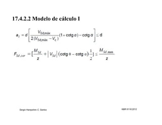 17.4.2.2 Modelo de cálculo I




   Sergio Hampshire C. Santos   NBR 6118:2012
 