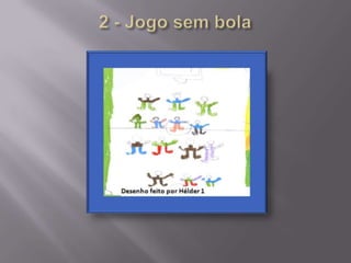 2 - Jogo sem bola