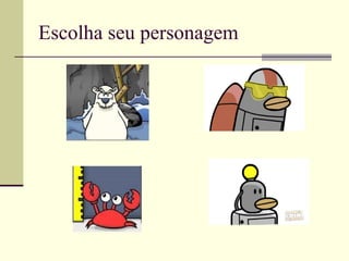 Escolha seu personagem 