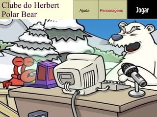 Clube do Herbert Polar Bear Ajuda Personagens 