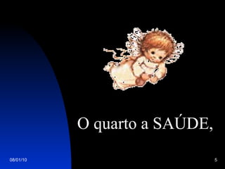O quarto a SAÚDE, 
