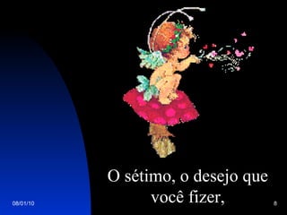 O sétimo, o desejo que você fizer, 