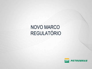 NOVO MARCO  REGULATÓRIO 