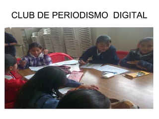 CLUB DE PERIODISMO DIGITAL 
 