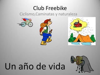 Club Freebike
Ciclismo,Caminatas y naturaleza

Un año de vida

 