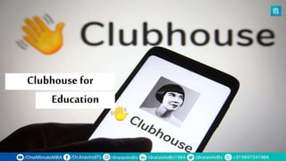 Clubhouse for
Education
 