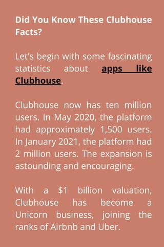 Did You Know These Clubhouse
Facts?
Let's begin with some fascinating
statistics about apps like
Clubhouse.
Clubhouse now ...