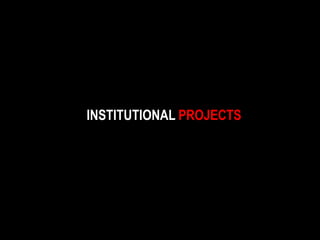 INSTITUTIONAL PROJECTS

 