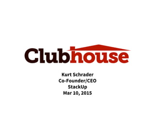 Kurt Schrader
Co-Founder/CEO
StackUp
Mar 10, 2015
 
