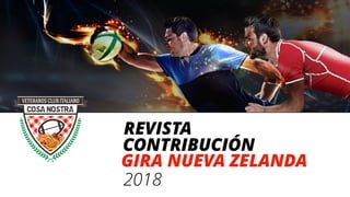2018
REVISTA
CONTRIBUCIÓN
GIRA NUEVA ZELANDA
2018
 