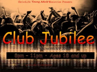 ChristLife Young Adult Ministries Presents 
