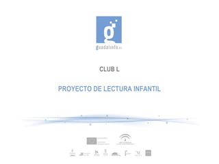 CLUB L PROYECTO DE LECTURA INFANTIL 