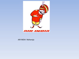 AIR INDIA Maharaja
 