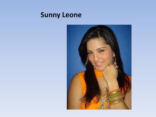 Sunny Leone
 