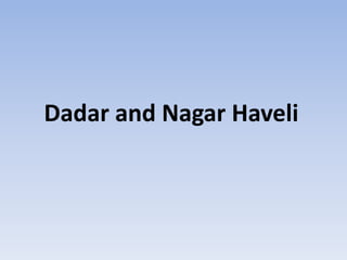 Dadar and Nagar Haveli
 