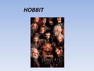 HOBBIT
 
