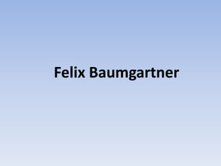 Felix Baumgartner
 