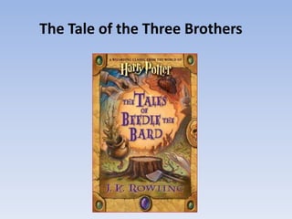 The Tale of the Three Brothers
 