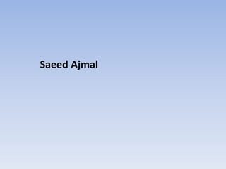Saeed Ajmal
 