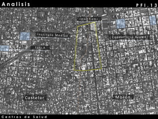 A n a l i s i s P F I . 1 3
T E S L A
C o n s u l t o r i o B r o w n
I m a t C e m i
Castelar Morón
C e n t r o s d e S a l u d
 