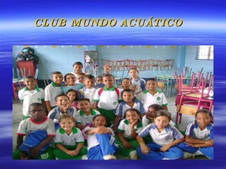 CLUB MUNDO   ACUÁTICO 