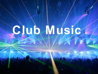 Club Music  