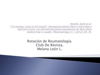 Rotación de Reumatología.
Club De Revista.
Melany León L.

 