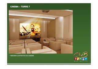 CINEMA – TORRE 7




* IMAGEM ILUSTRATIVA DO CINEMA
 