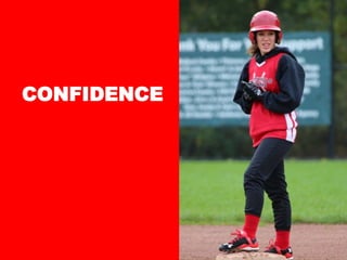 CONFIDENCE
 