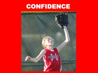 CONFIDENCE
 