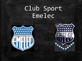 Club Sport 
Emelec 
 