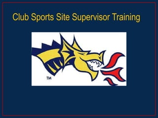 Club Sports Site Supervisor Training
 