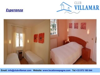 Esperanza

Email: info@clubvillamar.com Website: www.locationespagne.com Tel:+33 975 180 044

 