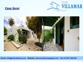 Casa Serer

Email: info@clubvillamar.com Website: www.locationespagne.com Tel:+33 975 180 044

 