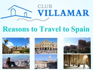 Reasons to Travel to Spain
 