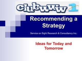 Recommending a Strategy Service on Sight Research & Consultancy Inc. Ideas for Today and Tomorrow 