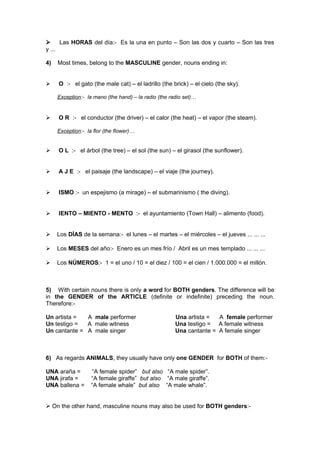  Las HORAS del día:- Es la una en punto – Son las dos y cuarto – Son las tres 
y ... 
4) Most times, belong to the MASCUL...