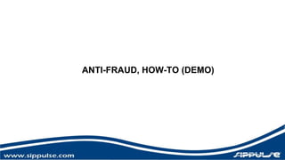 ANTI-FRAUD, HOW-TO (DEMO) 
 