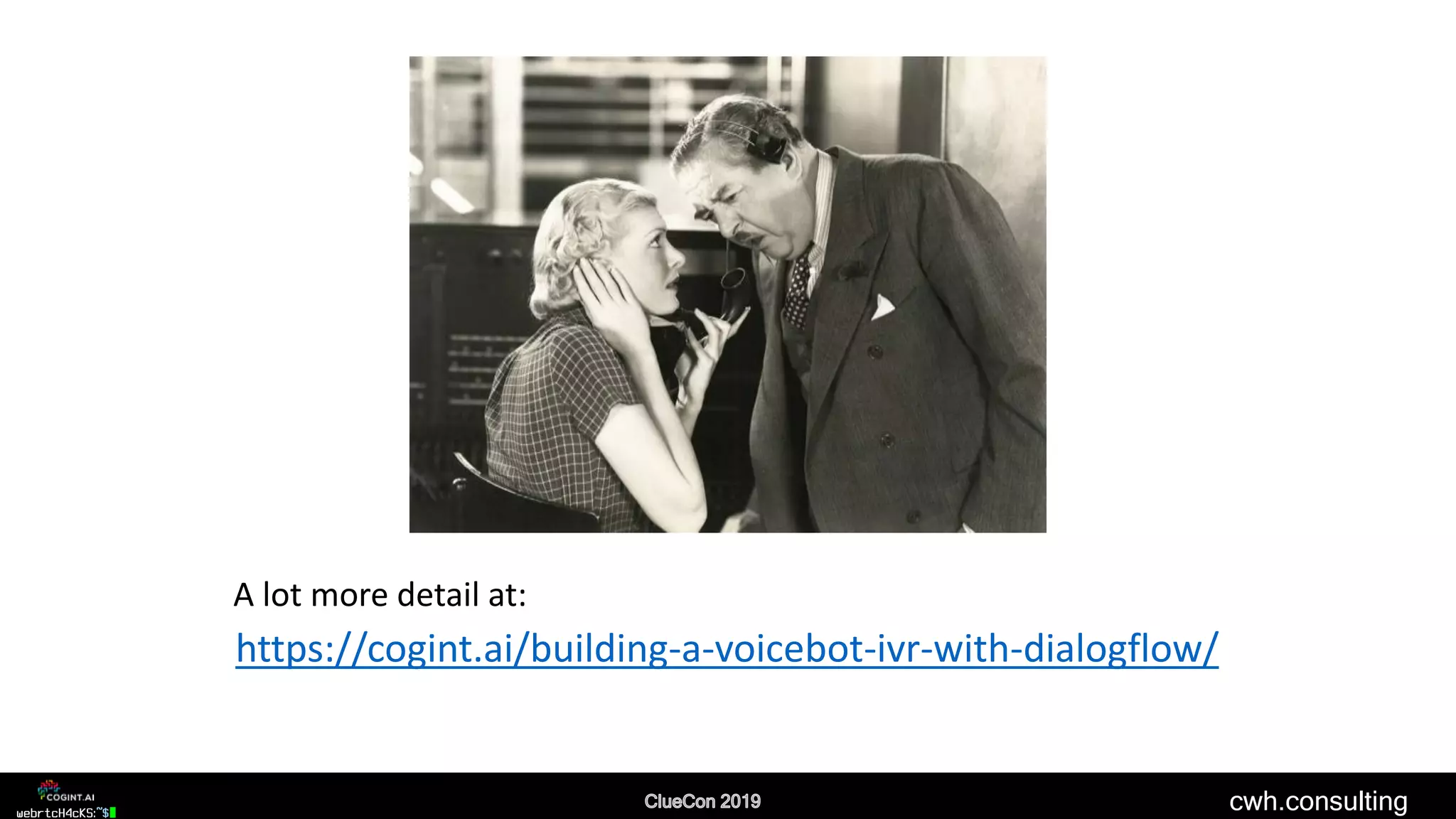 cwh.consulting
https://cogint.ai/building-a-voicebot-ivr-with-dialogflow/
A lot more detail at:
 