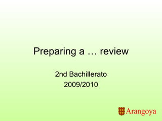 Preparing a … review 2nd Bachillerato 2009/2010 