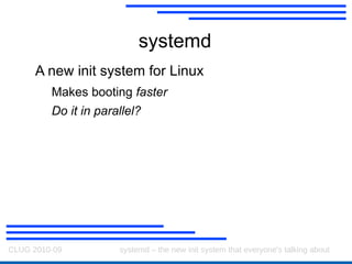 System V init The init process is started by the kernel 