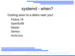 systemd – results so far System V init: [paulway@tachyon ~]$ echo $$ 2440 MacOS: 154 