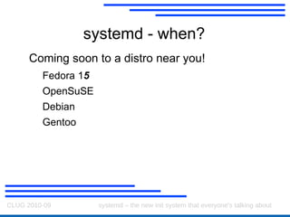 systemd – results so far System V init: [paulway@tachyon ~]$ echo $$ 2440 