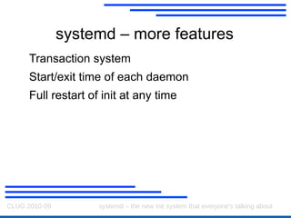 systemd – and others... This isn't actually new Mac OS X - launchd 